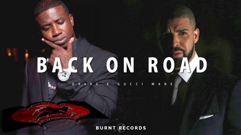 back on road Gucci mane and drake